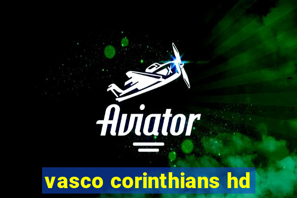 vasco corinthians hd